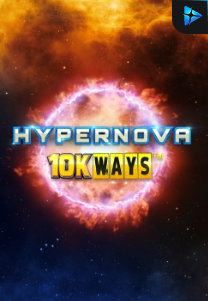 Bocoran RTP Slot Hypernova 10K Ways di SANGATHOKI