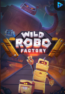 Bocoran RTP Slot Wild Robo Factory di SANGATHOKI