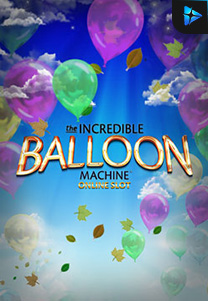 Bocoran RTP Slot Incredible-Balloon-Machine-foto di SANGATHOKI