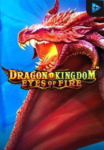 Bocoran RTP Slot Dragon-Kingdom--Eyes-of-Fire di SANGATHOKI